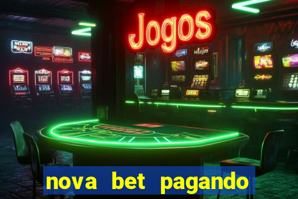 nova bet pagando no cadastro